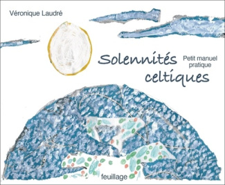 Laudr_V_ronique-Petit_manuel_des_solennit_s_celtiques-9782373971323_0