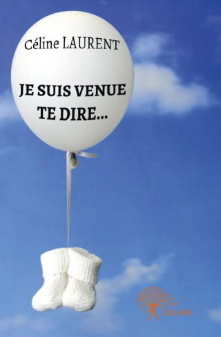 Laurent_C_line-Je_suis_venue_te_dire...-9782332568991_0