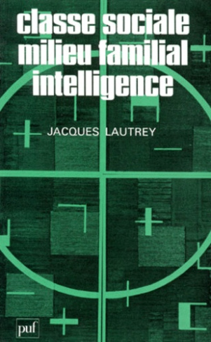 Lautrey_Jacques-Classe_sociale_milieu_familial_intelligence-9782130427124_0