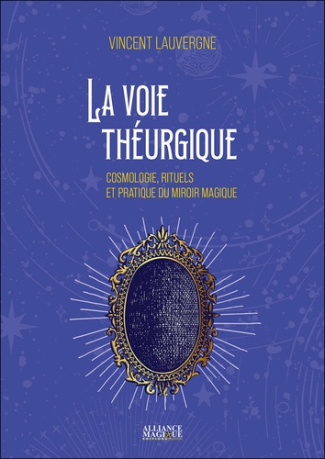 Lauvergne_Vincent-La_voie_th_urgique_-_Cosmologie_rituels_et_pratique_du_miroir_magique-9782367362540_0