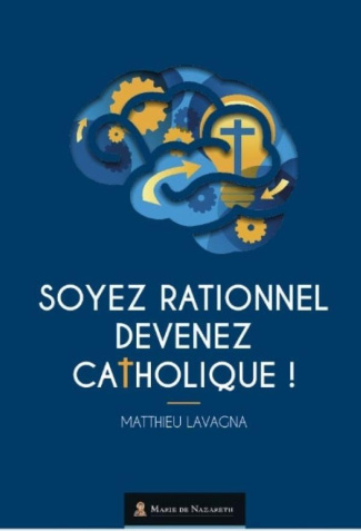 Lavagna_Matthieu-Soyez_rationnel_devenez_catholique_-9782487056640_0