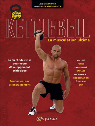 Le_Banner_J_r_me_Van_Craenenbroeck_Daniel-Kettlebell_la_muscultation_ultime._La_m_thode_russe_pour_votre_d_veloppement_Fondamentaux_et_entr-9782757603680_0