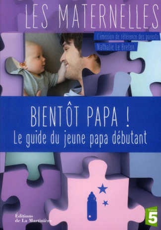 Le_Breton_Nathalie-Bient_t_papa_Le_guide_du_jeune_papa_d_butant...-9782732444789_0