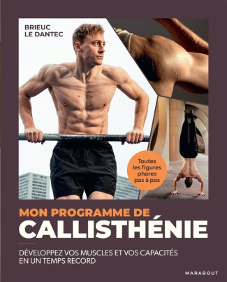 Le_Dantec_Brieuc-Mon_programme_de_Callisth_nie._D_veloppez_vos_muscles_et_vos_capacit_s_en_un_temps_record-9782501200226_0
