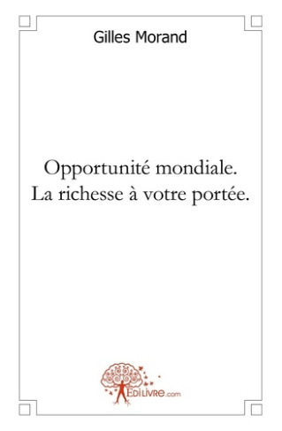 Leary_Timothy-Opportunit_mondiale._La_richesse_votre_port_e._Gr_ce_au_marketing_par_r_seaux_colo-9782332472472_0