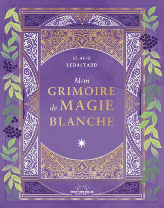 Lebastard_Flavie-Mon_grimoire_de_magie_blanche-9782385781323_0