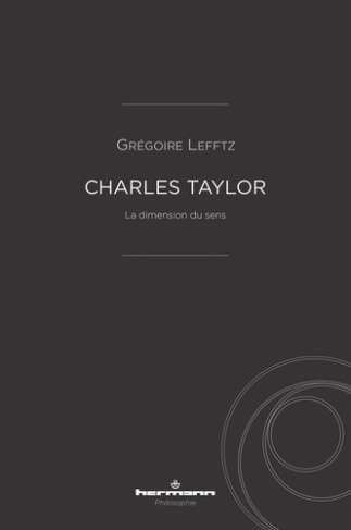 Lefftz_Gr_goire-Charles_Taylor._La_dimension_du_sens-9791037044556_0