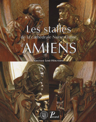 Lem_-H_buterne_Kristiane_Petit_Christophe_Prac-Les_stalles_de_la_cath_drale_Notre-Dame_d_Amiens-9782708407923_0