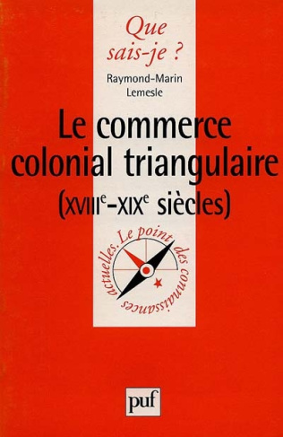 Lemesle_Raymond-Marin-LE_COMMERCE_COLONIAL_TRIANGULAIRE_18EME-19EME_SIECLES_._1_re_dition-9782130493402_0