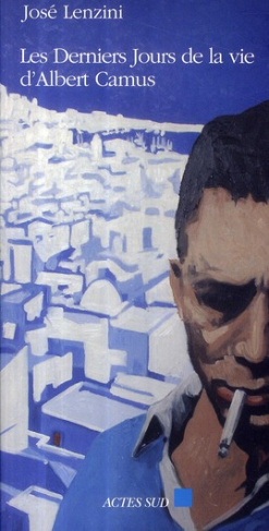 Lenzini_Jos_-Les_derniers_jours_de_la_vie_d_Albert_Camus-9782742786299_0
