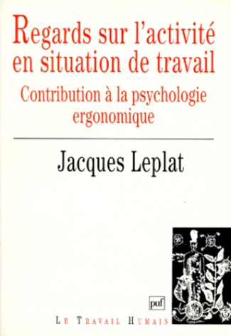 Leplat_Jacques-REGARDS_SUR_L_ACTIVITE_EN_SITUATION_DE_TRAVAIL._Contribution_la_psychologie_ergonomique-9782130486978_0