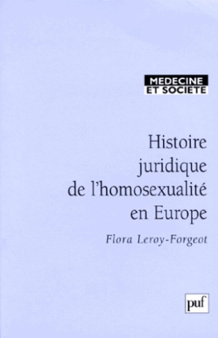 Leroy-Forgeot_Flora-Histoire_juridique_de_l_homosexualit_en_Europe-9782130487944_0