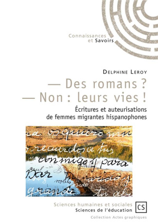 Leroy_Delphine_Quiminal_Catherine--_Des_romans_-_non_leurs_vies_Ecritures_et_auteurisations_de_femmes_migrantes_hispanophones._I-9782753904903_0