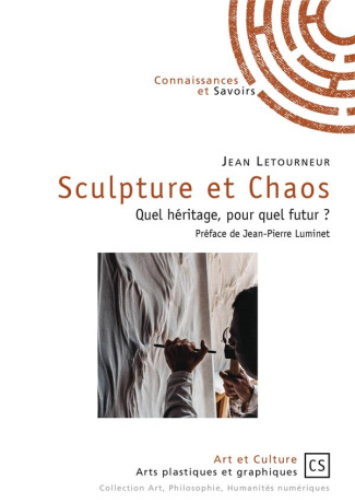 Letourneur_Jean-Sculpture_et_Chaos._Quel_h_ritage_pour_quel_futur_-9782753905979_0