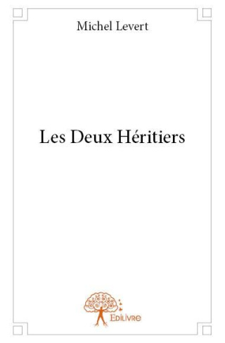 Levert_Michel-Les_Deux_H_ritiers-9782332789112_0