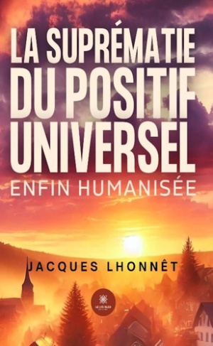 Lhonnet_Jacques-La_supr_matie_du_positif_universel_enfin_humanis_e-9791042239978_0