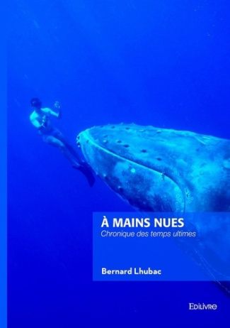 Lhubac_Bernard-_mains_nues._Chronique_des_temps_ultimes-9782414819089_0