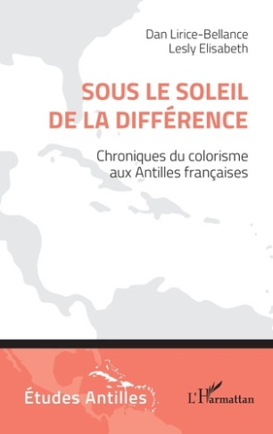 Lirice-bellance_Dan_Elisabeth_Lesly-Sous_le_soleil_de_la_diff_rence._Chroniques_du_colorisme_aux_Antilles_fran_aises-9782336525785_0