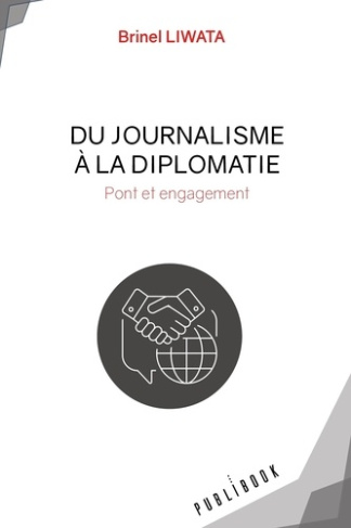 Liwata_Brinel-Du_journalisme_la_diplomatie._Pont_et_engagement-9782342359510_0