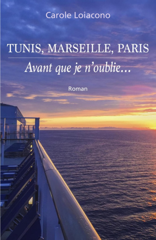 Loiacono_Carole-Tunis_Marseille_Paris._Avant_que_je_n_oublie...-9791040574408_0