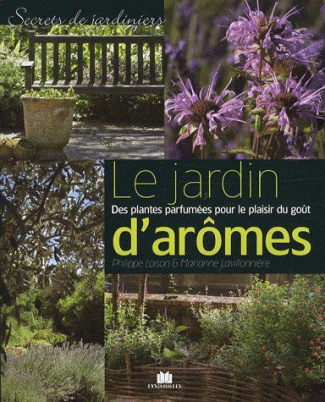 Loison_Philippe_Lavillonni_re_Marianne-Le_jardin_d_ar_mes_Des_plantes_parfum_es_pour_le_plaisir_du_go_t-9782707206138_0