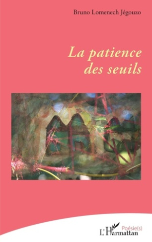 Lomenech_J_gouzo_Bruno-La_patience_des_seuils-9782336570174_0