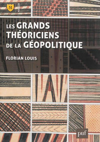 Louis_Florian-Les_grands_th_oriciens_de_la_g_opolitique._De_quoi_la_g_opolitique_est-elle_le_nom_-9782130628606_0