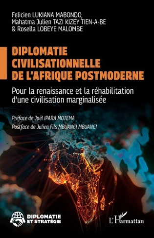 Lukiana_Mabondo_felicien_Tazi_Kizey_tien-a-be_ma-Diplomatie_civilisationnelle_de_l_Afrique_postmoderne._Pour_la_renaissance_et_la_r_habilitation_d_un-9782336576954_0