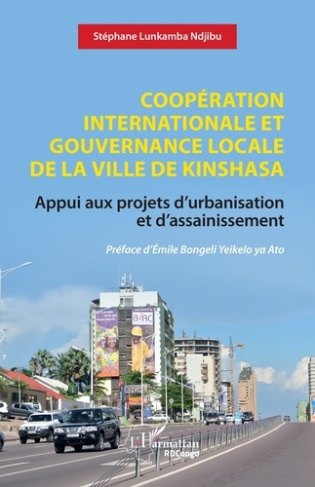 Lunkamba_Ndjibu_st_phane_Bongeli_Yeikelo_ya_ato-Coop_ration_internationale_et_gouvernance_locale_de_la_ville_de_Kinshasa._Appui_aux_projets_d_urbani-9782336568690_0