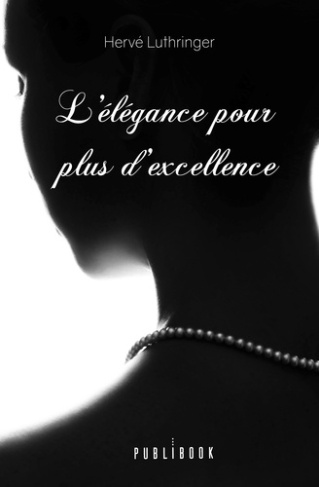 Luthringer_Herv_-L_l_gance_pour_plus_d_excellence-9782342365894_0