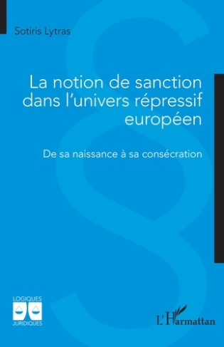 Lytras_Sotirios-La_notion_de_sanction_dans_l_univers_r_pressif_europ_en._De_sa_naissance_sa_cons_cration-9782336564647_0