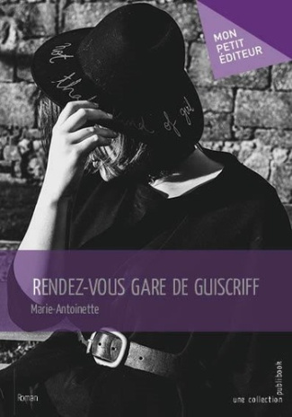 MARIE-ANTOINETTE-Rendez-vous_gare_de_Guiscriff-9782342169263_0