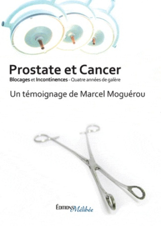 MOGUEROU_MARCEL-PROSTATE_ET_CANCER_BLOCAGES_ET_INCONTI-9782362520020_0