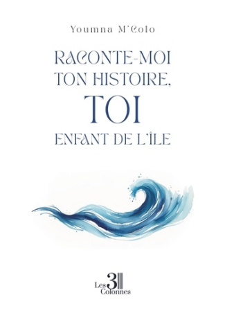M_colo_Youmna-Raconte-moi_ton_histoire_toi_enfant_de_l_le-9791040621997_0