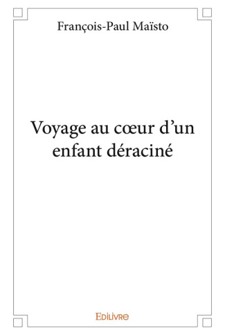 Ma_sto_Fran_ois-Paul-Voyage_au_coeur_d_un_enfant_d_racin_-9782414126767_0