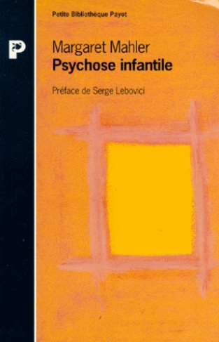Mahler_Margaret-Psychose_infantile._Symbiose_humaine_et_individuation-9782228882705_0