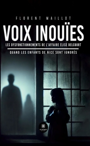 Maillot_Florent-Voix_inou_es._Les_dysfonctionnements_de_l_affaire_lise_Delcourt_Quand_les_enfants_de_Nice_sont_igno-9791042282202_0