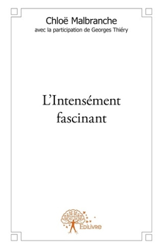 Malbranche_Chlo_-L_Intens_ment_fascinant-9782332554208_0