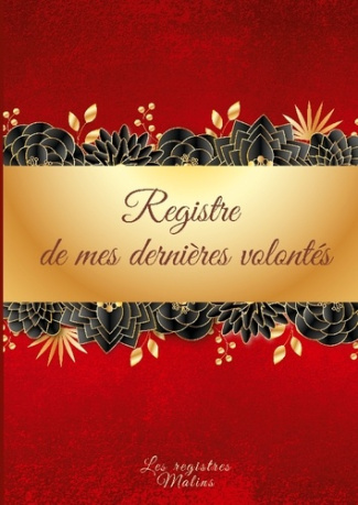 Malins_Les_registres-Mes_derniers_souhaits_et_dernieres_volon._Planificateur_et_guide_des_for-9782322640522_0