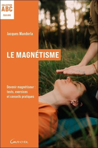 Mandorla_Jacques-Le_Magn_tisme_-_ABC_-_Devenir_magn_tiseur_tests_exercices_pratiques_et_conseils-9782733916209_0