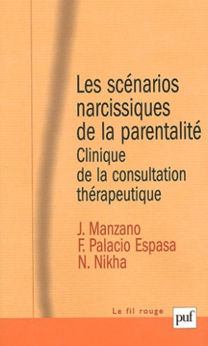 Manzano_Juan_Palacio_Espasa_Francisco_Zilkha_N-Les_sc_narios_narcissiques_de_la_parentalit_._Clinique_de_la_consultation_th_rapeutique-9782130537199_0