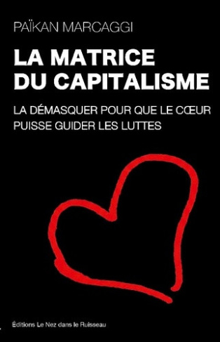 Marcaggi_Paikan-La_matrice_du_capitalisme._La_d_masquer_pour_que_le_coeur_puisse_guider_les_luttes-9791098782107_0