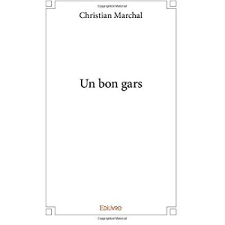 Marchal_Christian-Un_bon_gars-9782414269266_0