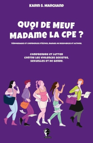Marchand_Karin_S.-Quoi_de_meuf_Madame_la_CPE_._Comprendre_et_lutter_contre_les_violences_sexistes_sexuelles_et_de_ge-9791096486298_0
