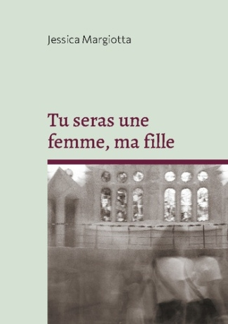 Margiotta_Jessica-Tu_seras_femme_ma_fille-9782322569939_0