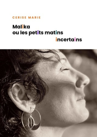 Marie_Cerise-Malika_ou_les_petits_matins_incertains-9791043915147_0