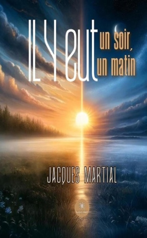 Martial_Jacques-Il_y_eut_un_soir_il_y_eut_un_matin-9791042234331_0