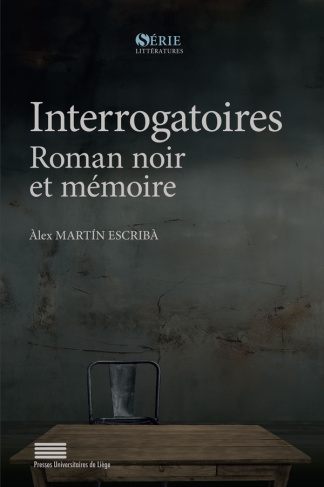 Martin_Escriba_Alex-Interrogatoires._Roman_noir_et_m_moire-9782875624123_0