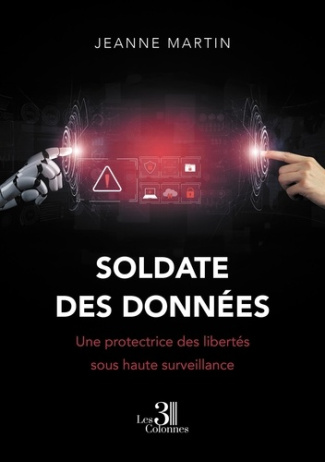 Martin_Jeanne-Soldate_des_donn_es._Une_protectrice_des_libert_s_sous_haute_surveillance-9791040622000_0