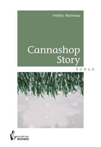 Martineau_Fr_d_ric-Cannashop_Story-9782748389463_0